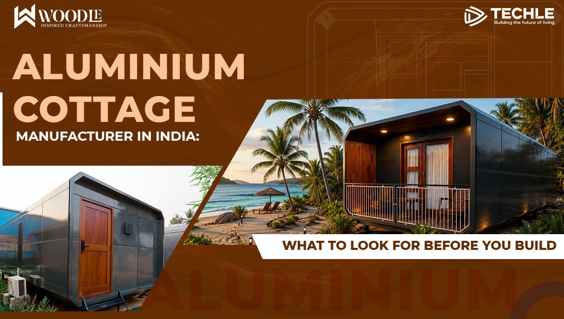 Aluminium Cottage Manufacturer in India: What to Look for Before You Build